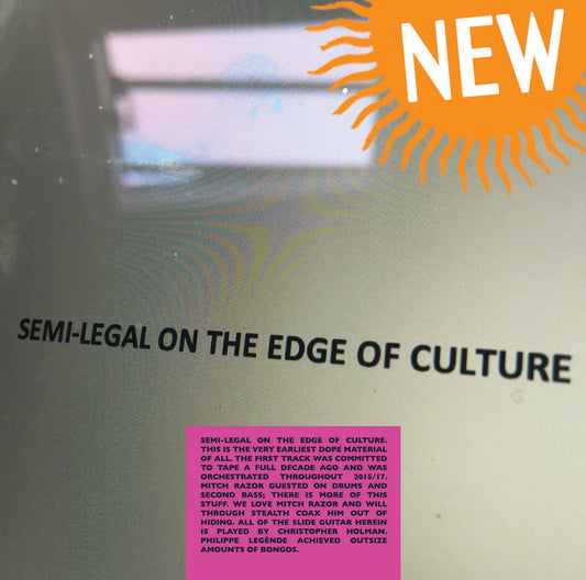 Semi-Legal on the Edge of Culture